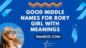 Good Middle Names For Rory Girl With Meanings