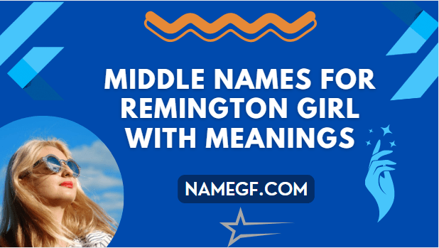 Middle Names For Remington Girl With Meanings