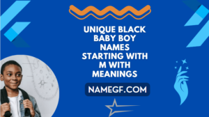 Unique Black Baby Boy Names Starting With M With Meanings